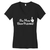 One More Beer Please Women's V-Neck T-Shirt
