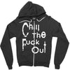 chill the fuck out Zipper Hoodie