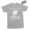 i drink and i know things Exclusive T-shirt