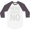 how about no 3/4 Sleeve Shirt