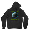 there is no planet  b earth day Unisex Hoodie