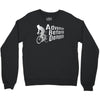adventure before dementia 4 Crewneck Sweatshirt