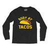 body by tacos funny Long Sleeve Shirts