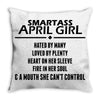 Smartass April Girl Throw Pillow