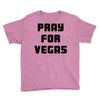 pray for las vegas Youth Tee