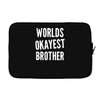 worlds okayest brother funny Laptop sleeve