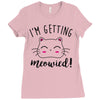 i'm getting meowied Ladies Fitted T-Shirt