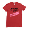 never mind the bulldogs Ladies Fitted T-Shirt