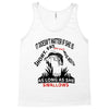 it doesn t matter if she is short fat and has a big mouth as long as s Tank Top