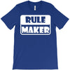 rule maker T-Shirt