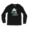 not today (2) Long Sleeve Shirts
