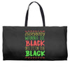 everybody wanna be black Weekender Totes