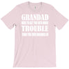grandad get you in more trouble T-Shirt
