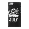 Queens Are Born In July iPhone 7 Case