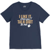talk dirt to me V-Neck Tee