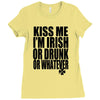 kiss me i'm irish or drunk or whatever t shirt st patricks day funny t Ladies Fitted T-Shirt