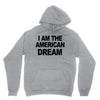 i am the american dream Unisex Hoodie