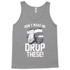 don't make me drop these hockey gloves athletic party sports humor Tank Top