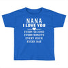 I Love You Nana Toddler T-shirt