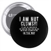 i'm not clumsy it's just the floor Pin-back button
