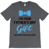 I'm Your Father's Day Gift  Says You're Welcome Baby Boy T-Shirt