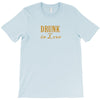 drunk in love T-Shirt