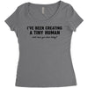 i've been creating a tiny human Women's Triblend Scoop T-shirt