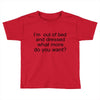 i'm oun of bed Toddler T-shirt