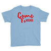 come Youth Tee