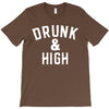 Drunk And High T-Shirt