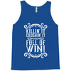 killing it crushing it and full of win Tank Top