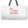 Te amo - Te quila Weekender Totes