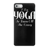 i do yoga to burn crazy iPhone 7 Case