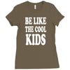 be like the cool kids Ladies Fitted T-Shirt
