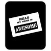 my name is awesome Mousepad