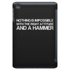 nothing is impossible with a hammer iPad Mini