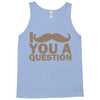 i mustache you a question Tank Top