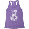 please don't make me do stuff. Racerback Tank