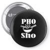 pho sho Pin-back button