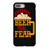 drink beer fuck fear iPhone 8 Plus