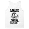 Back Off I Have A Crazy Pawpaw And I am not Afraid To Use Him Tank Top