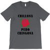 Chillona Pero Chingona T-Shirt