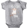 i puggin love you Baby Bodysuit