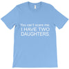 i have two daughters. T-Shirt