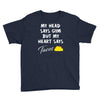 my head says gym but my heart say tacos Youth Tee