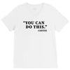 you can do this coffee V-Neck Tee