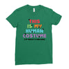 This Is My Human Costume I'm Really a Unicorn Ladies Fitted T-Shirt
