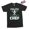 I Was One A Polite Well Mannered Young Lady And Then I Became A Chef Exclusive T-shirt