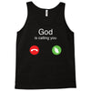 God is calling you Tank Top