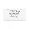 coffee keeps me going License Plate